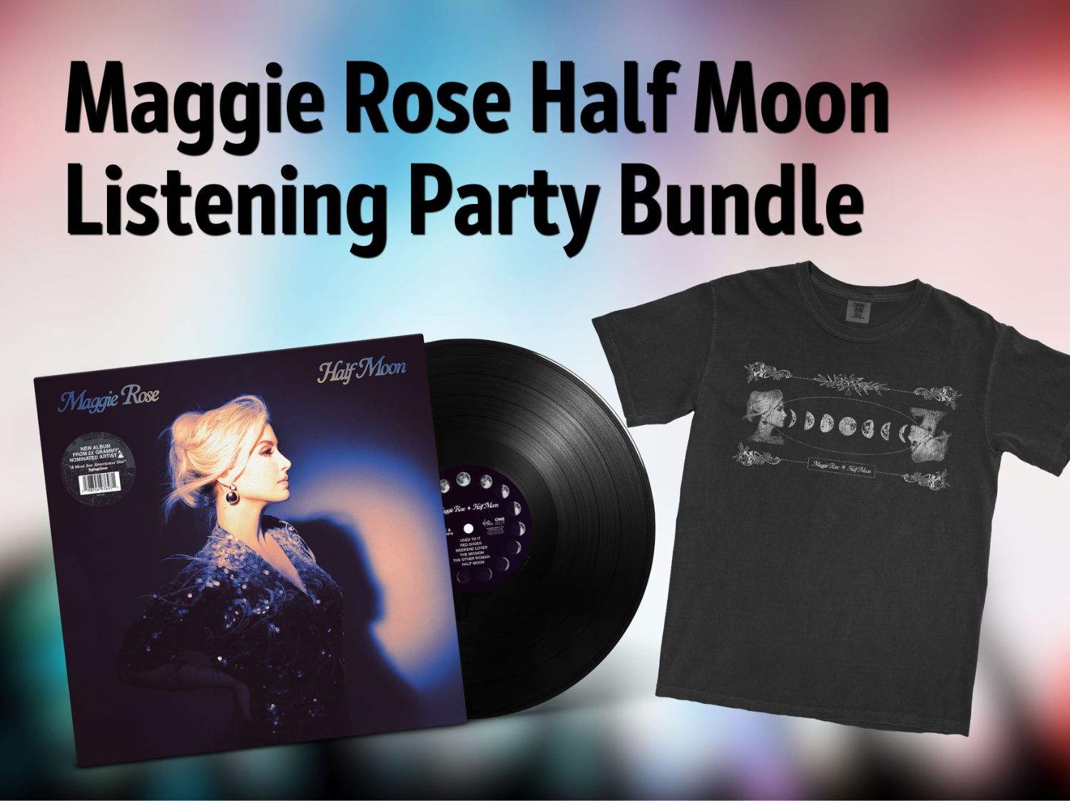 Maggie Rose Half Moon Listening Party Bundle